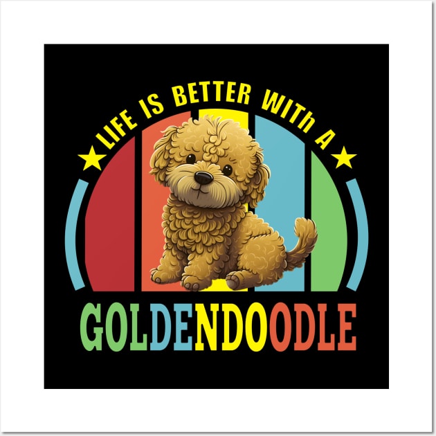 Life is Better with a Goldendoodle Wall Art by AtkissonDesign